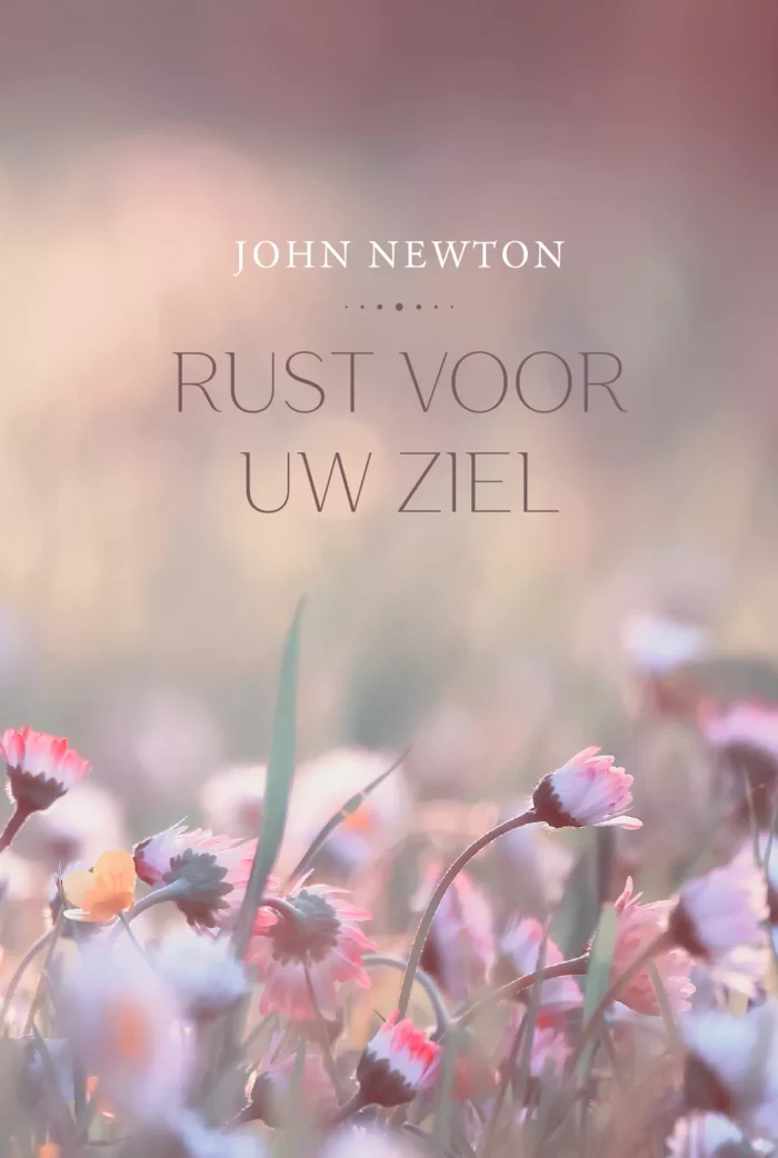 Rust voor uw ziel - John Newton